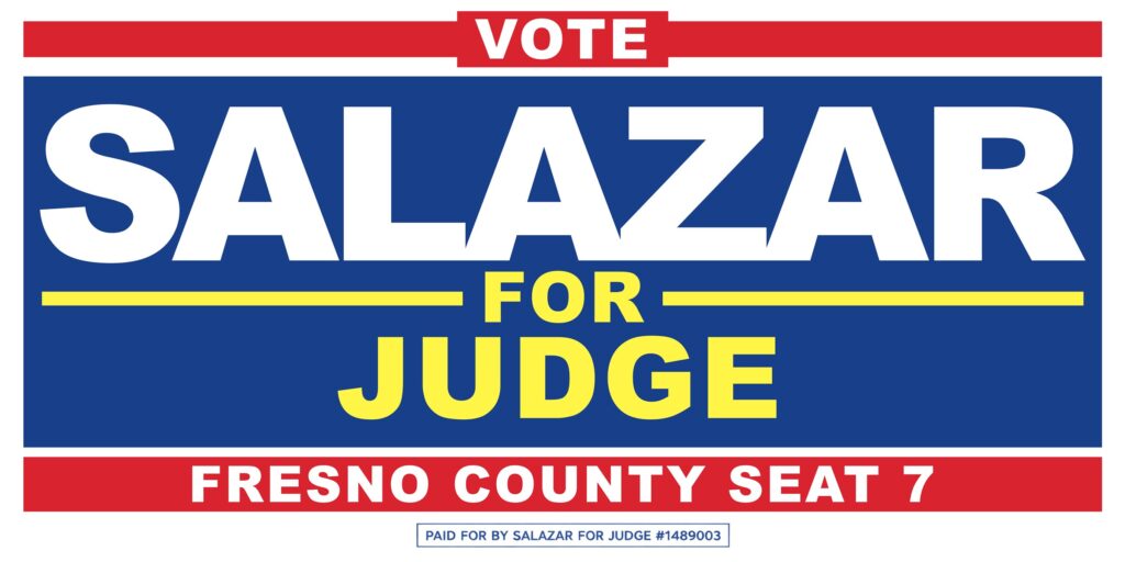 Vote Salazar for Judge — Fresno County Seat 7. Paid for by Salazar for Judge #1489003.